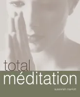 Total Méditation, Le guide complet de la méditation