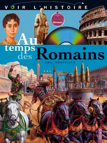 Livres Jeunesse de 6 à 12 ans Documentaires Histoire et civilisations AU TEMPS DES ROMAINS Éric Morvillez