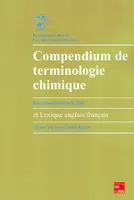 Compendium de terminologie chimique (recommandations IUPAC) et lexique anglais/français, Recommandations IUPAC et lexique anglais/français