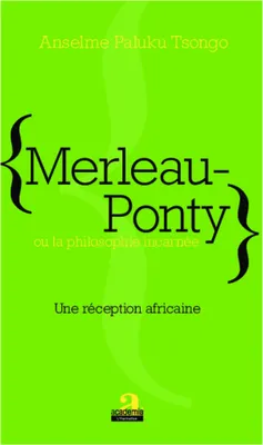 Merleau-Ponty ou la philosophie incarnée, Une réception africaine