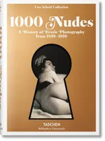 1000 Nudes, A History of Erotic Photography from 1839-1939, Edition multilingue: Allemand, Anglais, Français