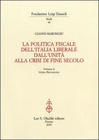 La politica fiscale dell'Italia liberale dall’Unità alla crisi di fine secolo