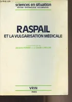 Raspail et la vulgarisation médicale - 