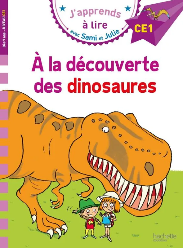 Livres Jeunesse de 6 à 12 ans Premières lectures J'apprends à lire avec Sami et Julie, A la découverte des dinosaures / niveau CE1 Emmanuelle Massonaud