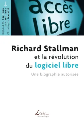 Richard Stallman et la révolution du logiciel libre, Une biographie autorisée