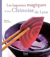 Les baguettes magiques d'une chinoise de Lyon