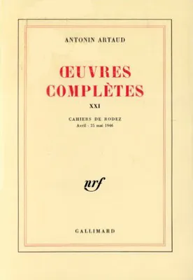 Oeuvres complètes., XXI, Cahiers de Rodez, Œuvres complètes (Tome 21), avril-25 mai 1946