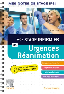Mon stage infirmier en Urgences-Réanimation. Mes notes de stage IFSI, Je réussis mon stage !