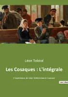 Les Cosaques : L'intégrale, L'expérience de Léon Tolstoï dans le Caucase