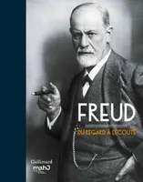 Freud, Du regard à l'écoute
