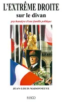 L'EXTREME DROITE SUR LE DIVAN [Paperback] Maisonneuve, Jean-Louis, psychanalyse d'une famille politique