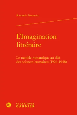 L'imagination littéraire, Le modèle romantique au défi des sciences humaines (1924-1948)