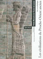 Art et archéologie : les civilisations du Proche-Orient ancien, ECOLE DU LOUVRE - REUNION DES MUSEES NATIONAUX-GRAND PALAIS