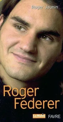 Roger Federer le tennis magnifié, le tennis magnifié