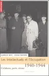 Intellectuels et l'occupation, 1940-1944, Collaborer, partir, résister