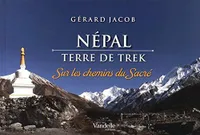 Népal, terre de trek, Sur les chemins du sacré