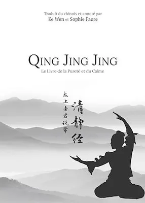 Qing Jing Jing - Le Livre de la Pureté et du Calme, Le Livre de la Pureté et du Calme
