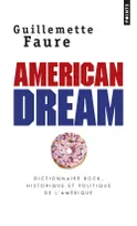 American dream , dictionnaire rock, historique et politique de l'Amérique