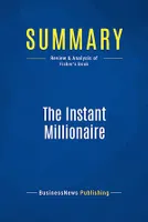 Summary: The Instant Millionaire, Review and Analysis of Fisher's Book