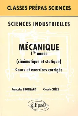 Sciences industrielles - Mécanique 1re année, cinématique et statique