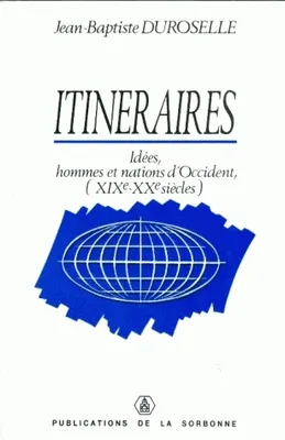 Itinéraires, Idées, hommes et nations d'Occident (XIXe-XXe siècles)