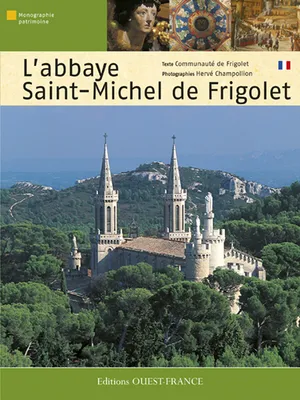 L'Abbaye Saint-Michel de Frigolet, une communauté de chanoines réguliers