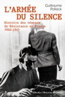L’armée du silence, Histoire des réseaux de résistance en France 1940-1945
