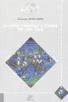 Le métier d'émailleur à Limoges 16-17e siècle