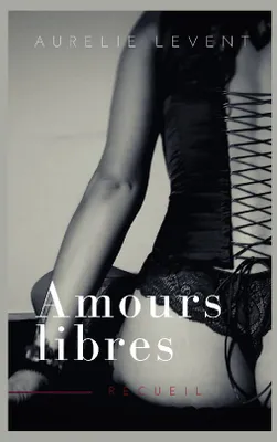 Amours Libres, recueil