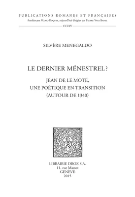 Le dernier ménestrel ?, Jean de Le Mote, une poétique en transition (autour de 1340)