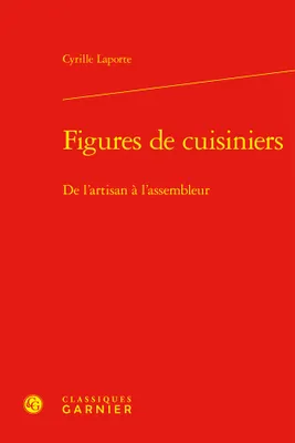 Figures de cuisiniers, De l'artisan à l'assembleur