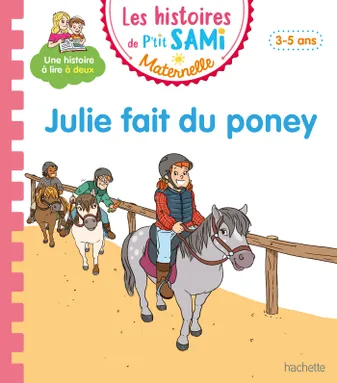 Les histoires de P'tit Sami Maternelle (3-5 ans) : Julie fait du poney
