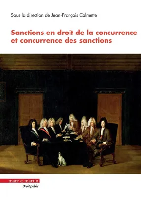 Sanctions en droit de la concurrence et concurrence des sanctions, Actes du colloque