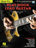 How to Play Rock Lead Guitar, Learn to Play like George Lynch, Gary Moore, Jimmy Page, Eddie Van Halen, Bill Gibbons & Many Others
