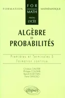 Algèbre et probabilités - Niveau lycée - Premières et Terminales S et ES - Formation continue, premières et terminales S, formation continue