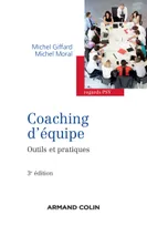 Coaching d'équipe - 3e édition - Outils et pratiques, Outils et pratiques