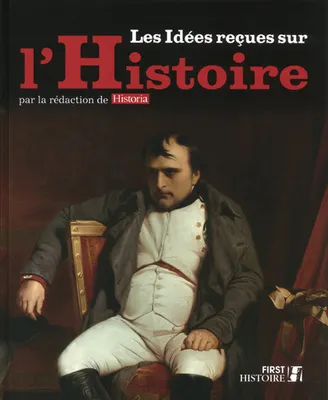 Les Idées reçues sur l'Histoire de France