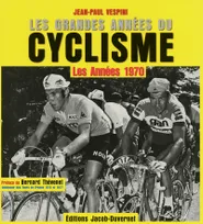 Les Grandes années du cyclisme : les années 1970