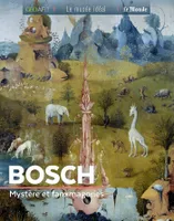 Bosch. Mystère et fantasmagories