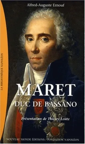 Livres Histoire et Géographie Histoire XIXe siècle Consulat, Empire Maret, Duc de Bassano, 1763 - 1839 Baron Ernouf