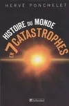 HISTOIRE DU MONDE EN 7 CATASTROPHES