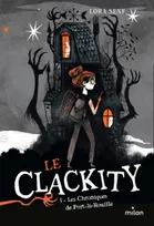 1, Le Clackity, Tome 01, Les chroniques de Port-la-Rouille