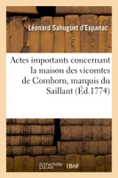 Actes importans concernant la maison des vicomtes de Comborn, marquis du Saillant