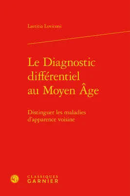 Le diagnostic différentiel au Moyen âge, Distinguer les maladies d'apparence voisine