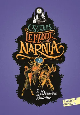 Le Monde de Narnia (Tome 7) - La Dernière Bataille