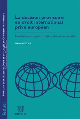 La décision provisoire en droit international privé européen, Qualification et régime en matière civile et commerciale