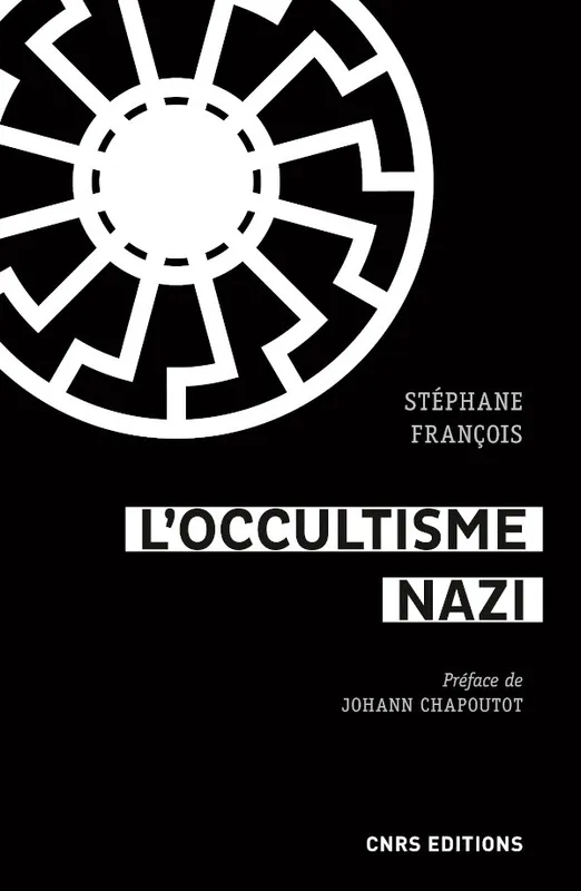 Livres Histoire et Géographie Histoire Seconde guerre mondiale L'occultisme nazi, Entre la ss et l'ésotérisme Stéphane François