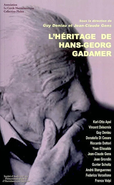 Livres Sciences Humaines et Sociales Philosophie L'héritage de Hans-Georg Gadamer Guy Deniau, Jean-Claude Gens