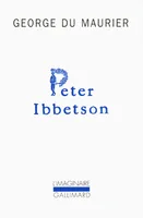 Peter Ibbetson, avec une introduction par sa cousine Lady X. (Madge Plunket)