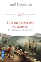 1, Gok ou les Secrets du pouvoir - tome 1 Les Diamants de Sarel-Jad